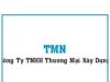 CÔNG TY TNHH Thương mại – Xây dựng T.M.N