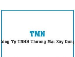 CÔNG TY TNHH Thương mại – Xây dựng T.M.N