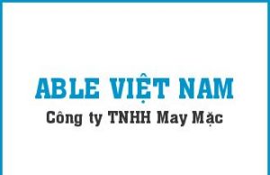 CÔNG TY TNHH MAY MẶC ABLE VIỆT NAM