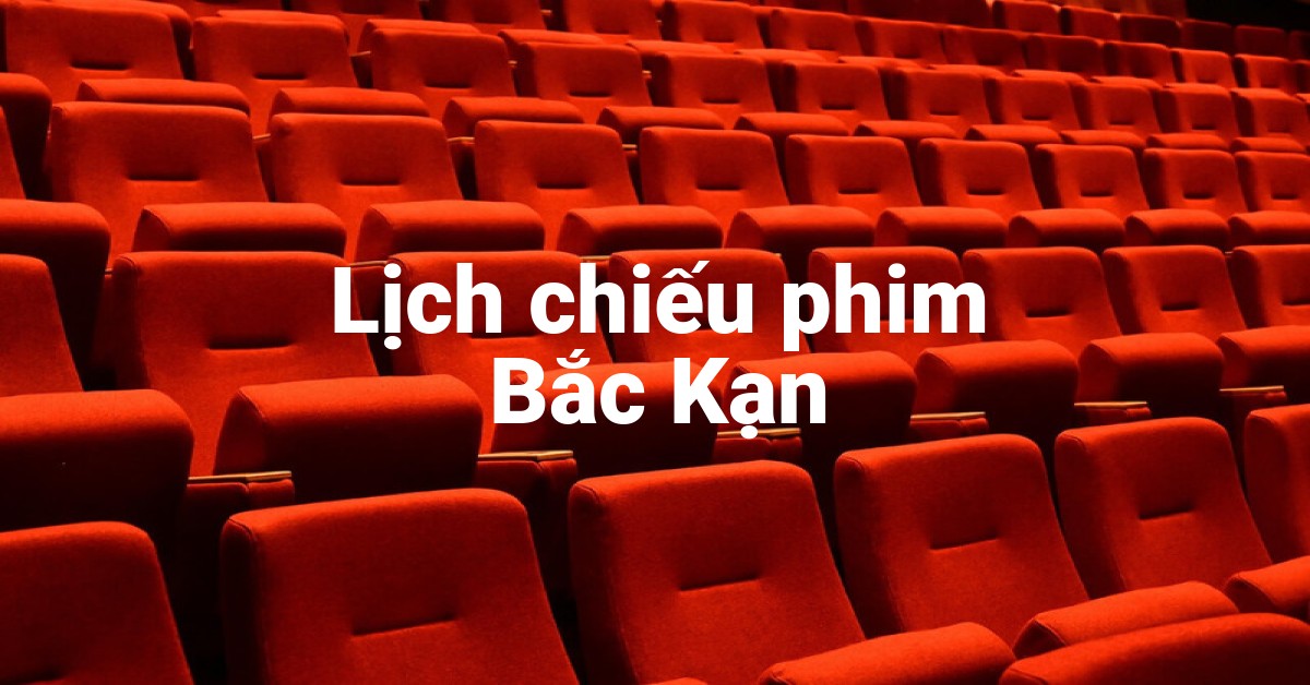 Lịch chiếu phim Bắc Kạn